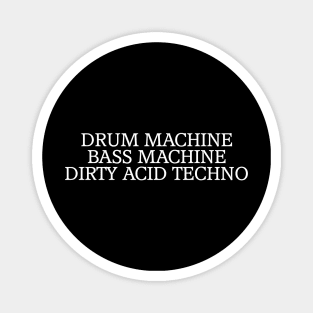 Dirty Acid Techno Magnet